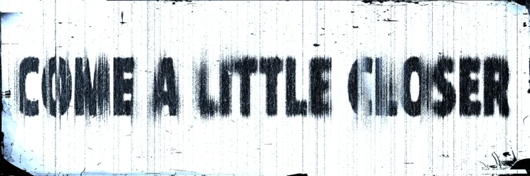 Come a Little Closer Title Corrected