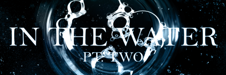 In The Water Pt. Two Title